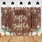 Better Together Backdrop for Bridal Shower Wedding Rustic Wooden White Flowers Engagement Party Decorations