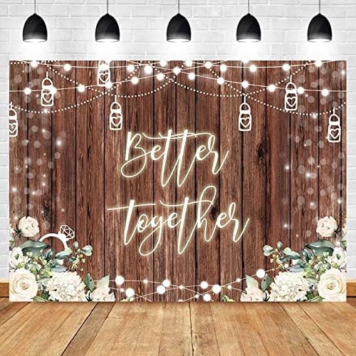 Better Together Backdrop for Bridal Shower Wedding Rustic Wooden White Flowers Engagement Party Decorations