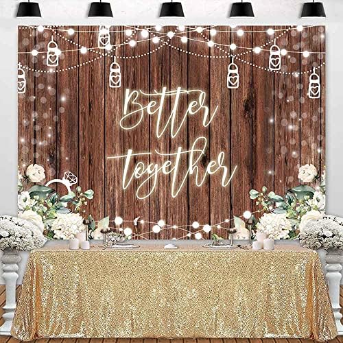 Better Together Backdrop for Bridal Shower Wedding Rustic Wooden White Flowers Engagement Party Decorations, alternate view 3