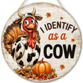 Thanksgiving Turkey Decorations Door Sign for Home, I Identify as a Cow