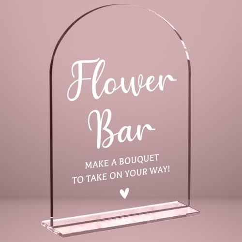 Wedding Sign Decor, Flower Bar Sign, 5x7 Inch Arch Acrylic, Wedding Sign for Reception & Event Party, Bridal
